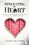 Smith-Wells, Natalie - Renovating the Heart