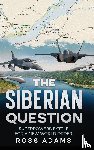 Adams, Ross - The Siberian Question