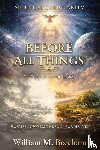 Beecham, William M - Before All Things