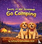 Samoranski, Ed. D. Jeffrey R. - Lacey Jo and Savannah Go Camping