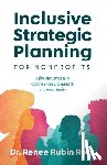 Ross, Renee Rubin - Inclusive Strategic Planning for Nonprofits: A five-step process to expand energy, alignment, and opportunity