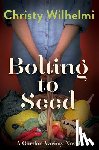 Wilhelmi, Christy - Bolting to Seed
