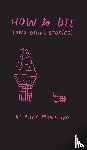 Monteiro, Mike - How to die (and other stories)