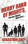 Grey, Sebastian - Merry Band of Misfist