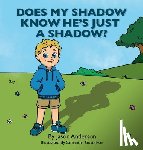 Anderson, Jason - Does My Shadow Know He's Just A Shadow