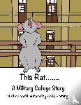 Fleming, Sofia - This Rat....... A Military College Story
