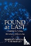 Steinhart, Madlyn Epstein - Found at Last: A Journey of Family, Memory, and Belonging