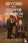 Zanotti, Bob - Beyond the Copper Horizon