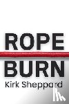 Sheppard, Kirk - Rope Burn