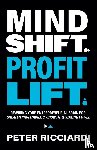 Ricciardi, Peter - Mind Shift. Profit Lift.