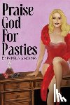 Holmes, Pamela G. - Praise God for Pasties