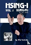 Tackett, Tim - HSING-I KUNG FU Vol. 1 Revised Edition