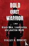 Brooks, Diallo Kamau - Bold Quiet Warrior Volume II