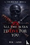 Lacey, B. W. - All the Ways I'd Live for You