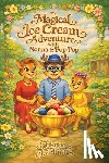Elliott, Sharon J. - A Magical Ice Cream Adventure with Nonna and Pop-Pop