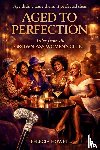 Howell, Felecia - AGED TO PERFECTION Tales From The Grown Ass Women's Club