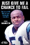Domowitch, Paul - Just Give Me a Chance to Fail: The Life of NFL Hall of Fame Linebacker Sam Mills