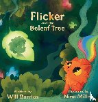 Barrios, Will - Flicker and the Beleaf Tree
