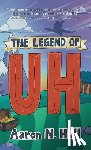 Hall, Aaron N. - The Legend of Uh