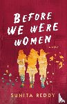 Reddy, Sunita - Before We Were Women