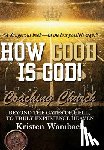 Wambach, Kristen - How Good Is God!: Beyond the Gates of Hell, to Truly Experience Heaven