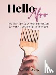 Kiah Craig, Joshica - Hello Afro: The Black Girls Guide to Natural Hair Care