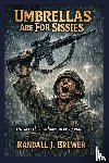 Brewer, Randall J. - Umbrellas are for Sissies
