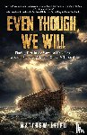 Efird, Matthew - Even Though, We Will