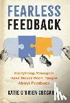 O'Brien Ceccarini, Katie - Fearless Feedback: Everything Managers Have Never Been Taught About Feedback