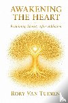 Tuinen, Rory van - Awakening The Heart; Reclaiming Identity After Addiction