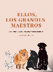 Gonzalez, Alejandra A. - Ellos, Los Grandes Maestros