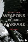 Lopez, John - Weapons of our Warfare