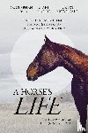 Peters, Stephen, Rashid, Mark, Mcdonald, Crissi - A Horse's Life