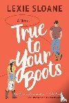Sloane, Lexie - True To Your Boots