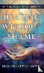 Simmons, Williametta - Healing Without Shame