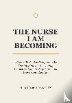 Ferrell Jones, Nancy S. - The Nurse I Am Becoming