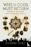 Garg, Darwin - When Gods Must Return