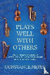 Meyer, Constance - Meyer, C: Plays Well with Others