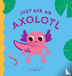 Becker, Rietje - Just Ask An Axolotl