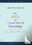 Andrews, Ed M. Labrita - The ABCs of Team-Based Parenting(TM): Family Journal for Kids