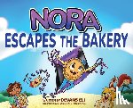 Eli, Devans - Nora Escapes the Bakery: A Sweet Adventure About Courage, Friendship, and Finding Your Way - For Ages 5-10