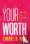 King, Cheryl - Your Worth: Portfolio of a Well-Lived Life