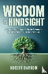 Darrow, Robert - Wisdom In Hindsight