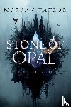 Taylor, Morgan - Stone of Opal