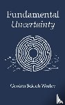 Worley, Gordon Seidoh - Fundamental Uncertainty