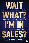 Kieffer, Karlyn - Wait, What? I'm in Sales?