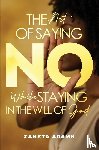 Adams, Zaneta - The Art of Saying No While Staying in the Will of God