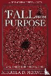 Hornedo, Mikayla D - A Fall From Purpose