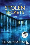 Baumgartner, S. F. - Stolen Secrets