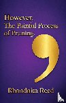 Reed, Rhondnita - However, The Painful Process of Pruning